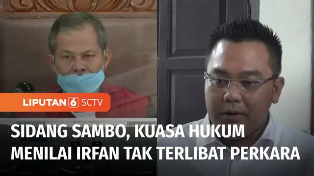 Lanjutan sidang pembunuhan Brigadir Yosua menghadirkan terdakwa Irfan Widiyanto dan Arif Rachman. Dalam sidang kali ini, Kuasa Hukum Irfan menilai kliennya tak terlibat dalam perkara yang didakwakan.