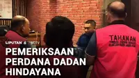Pemeriksaan Perdana Dadan Hindayana
