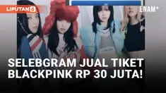 Tiket Konser Blackpink di Indonesia Laku Rp 30 Juta