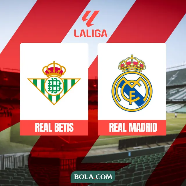 Liga Spanyol - Real Betis Vs Real Madrid