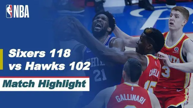 VIDEO: Highlights Semifinal NBA Playoffs, Philadelphia 76ers Tundukkan Atlanta Hawks 118-102