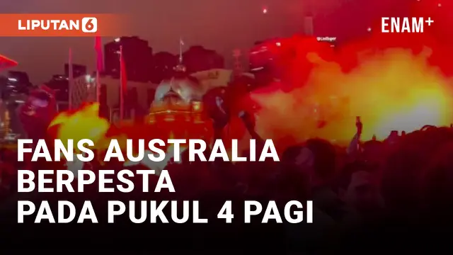 Pecah! Fans Australia Rayakan Kelolosan ke 16 Besar Piala Dunia pada Pukul 4 Pagi