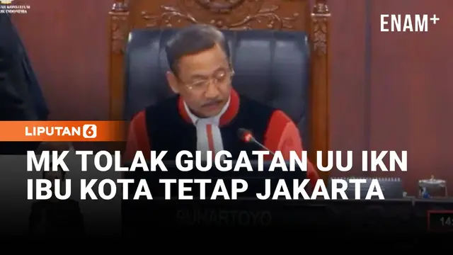 Tok! MK Tolak Gugatan UU IKN, Tetapkan Jakata Tetap Jadi Ibu Kota