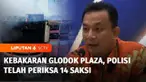 Pemeriksaan maraton masih terus dilakukan oleh polisi kepada saksi-saksi kebakaran Glodok Plaza, Jakarta Barat. Sebanyak 14 saksi telah diperiksa, termasuk manajemen tempat hiburan Tiara dan pengelola gedung Glodok Plaza.