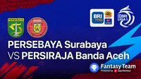 BRI Liga 1, Minggu 31 Oktober 2021 : Persebaya Surabaya Vs Persiraja Banda Aceh