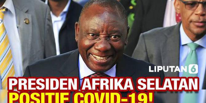 VIDEO: Presiden Afrika Selatan Positif Covid-19, Alami Gejala Ringan