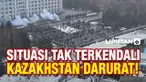 Situasi darurat sedang mengguncang negara Kazakhstan. Warga protes kenaikan harga bahan bakar yang dilakukan pemerintah, hingga menimbulkan penyerangan pada pejabat.