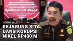 Jampidsus Kejagung menyita uang Rp400 miliar yang diduga hasil korupsi tata kelola nikel tahun 2017-2020. Namun dalam perkara ini Jampidsus Kejagung belum menetapkan tersangka
