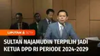 Sultan Najamudin resmi terpilih sebagai Ketua Dewan Perwakilan Daerah RI periode 2024-2029. Sultan berhasil unggul atas La Nyalla Mattalitti.