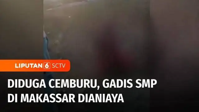 Seorang gadis pelajar SMP menjadi korban penganiayaan di Kota Makassar, Sulawesi Selatan. Aksi penganiayaan dilakukan seorang perempuan diduga karena pelaku tak terima korban tengah dekat dengan kekasihnya.