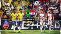 Prediksi Brasil Vs Kroasia pada Laga Uji Coba: Selecao Jumpa Lawan yang Lagi On Fire