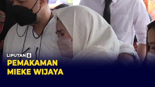 VIDEO: Tangis Haru Warnai Pemakaman Artis Senior Mieke Wijaya