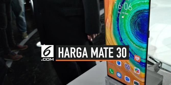 VIDEO: Ini Harga Huawei Mate 30 dan Mate 30 Pro