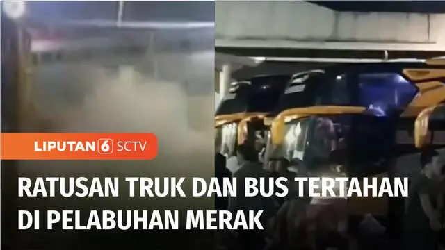 Hingga Jumat dinihari, ratusan truk dan bus masih tertahan di dermaga 1 dan 2 Pelabuhan Merak, Banten, akibat belum bisa menyeberang ke Pelabuhan Bakauheni, Lampung. Hal ini dipicu gelombang tinggi yang terjadi di Selat Sunda sejak Rabu petang.