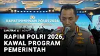 Setelah mengikuti Rapim TNI-Polri di Istana, Senin lalu, Kapolri Jenderal Listyo Sigit Prabowo membuka Rapat Pimpinan Polri 2026, dan meneruskan 18 arahan Presiden kepada jajarannya, termasuk soal tugas pokok Polri.