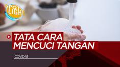 berita Video Spotlight Cara Mencuci Tangan Anjuran WHO, untuk Cegah Virus Corona atau Covid-19