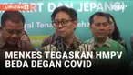 Menkes Pastikan HMPV Tidak Membahayakan