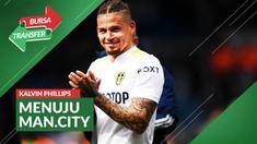 Berita video bursa transfer, Leeds United akan lepas Kalvin Phillips ke Manchester City di bursa transfer musim panas ini.