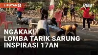 Jelang HUT Kemerdekaan RI ke 78, sejumlah lomba digelar masyarakat. Beberapa ide lomba jenis baru digelar guna memeriahkan 17an. Salah satunya lomba tarik sarung yang buat penonton ikut bersorak.