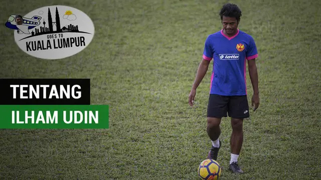 VIDEO: 5 Hal Menarik Tentang Ilham Udin di Selangor FA