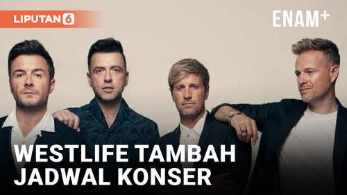 VIDEO: Siap-Siap! Westlife Tambah Jadwal Konser, Tanggal 24 September 2022 di Sentul