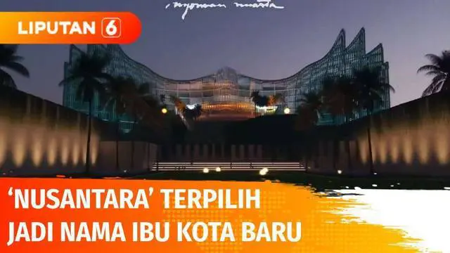 Setelah menerima 80 pilihan nama ibu kota baru, nama Nusantara terpilih menjadi nama Ibu Kota di Penajam Paser Utara, Kalimantan Timur. Namun, hal ini masih menjadi persoalan bagi sejumlah anggota DPR.