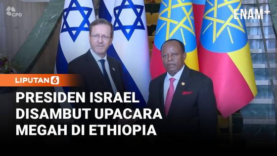 Presiden Israel Isaac Herzog Kunjungi Ethiopia, Bahas Penguatan Kerja Sama