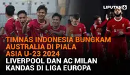 Mulai dari Timnas Indonesia bungkam Australia di Piala Asia U-23 2024 hingga Liverpool dan AC Milan kandas di Liga Europa, berikut sejumlah berita menarik News Flash Sport Liputan6.com.
