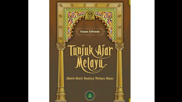 Tunjuk Ajar Melayu, Sastra Melayu Monumental Gubahan Tenas Effendy
