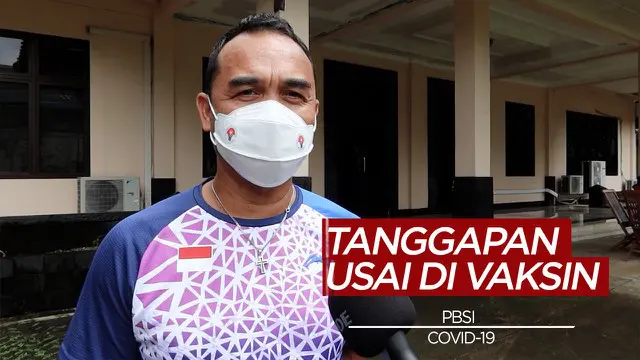 VIDEO: Tanggapan Atlet-Atlet Bulutangkis Indonesia Usai Divaksin Covid-19
