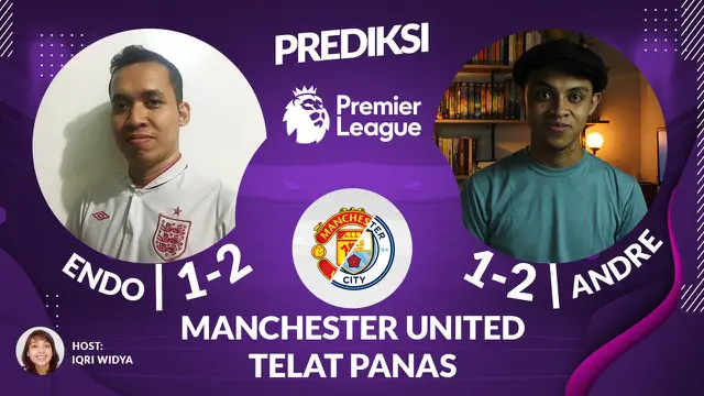 VIDEO Prediksi Liga Inggris: Manchester United Selalu Telat Panas