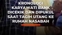 Kronologi Karyawati Bank Dicekik dan Dipukul Saat Tagih Utang ke Rumah Nasabah