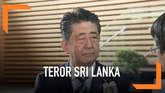 PM Jepang, Shinzo Abe menyampaikan belasungkawa kepada keluarga korban ledakan bom di Sri Langka.