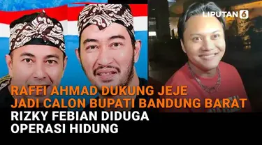 Mulai dari Raffi Ahmad dukung Jeje jadi calon bupati Bandung Barat hingga Rizky Febian diduga operasi hidung, berikut sejumlah berita menarik News Flash Showbiz Liputan6.com.