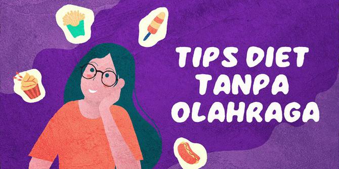 VIDEOGRAFIS: Tips Diet Tanpa Olahraga