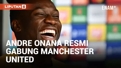 VIDEO: Manchester United Resmi Rekrut Andre Onana Senilai Rp 853 Miliar