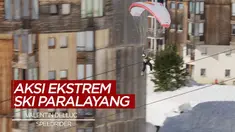 Berita Video Aksi Ekstrem dan Keren Valentin Delluc yang Menggabungkan Paralayang dan Ski