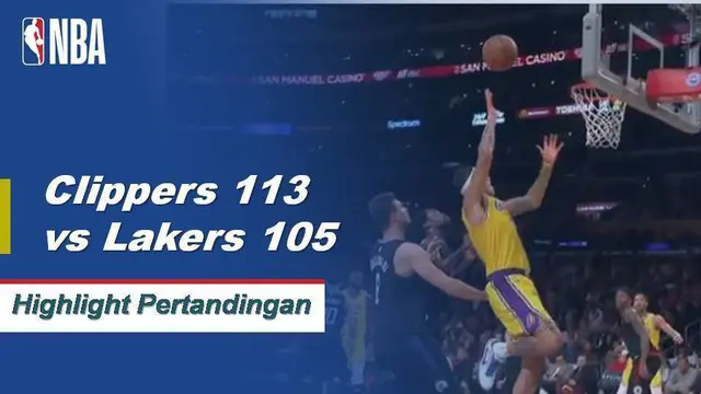Cuplikan Pertandingan NBA : Clippers 113 vs Lakers 105