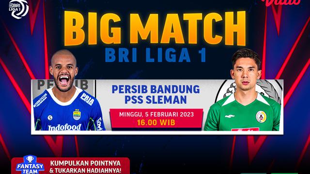 Sedang Berlangsung Live Streaming Big Match BRI Liga 1 Persib Bandung Vs PSS Sleman Minggu, 5 Februari