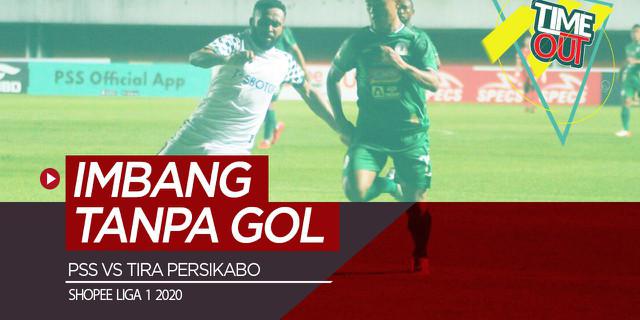 VIDEO: Time Out Shopee Liga 1 2020, PSS Sleman Vs Tira Persikabo Berakhir Imbang Tanpa Gol