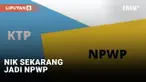 NIK Resmi Gantikan NPWP