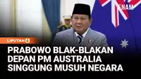 Prabowo Blak-blakan Depan PM Australia Anthony, Singgung Musuh: Kita Tidak Ingin Punya!