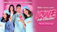 Love Ice Cream Vidio Original Series Terbaru  (Dok. Vidio)