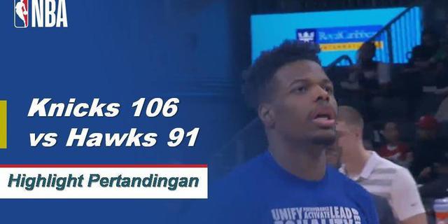 Cuplikan Pertandingan NBA : Knicks 106 vs Hawks 91