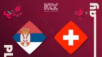 Piala Dunia 2022 - Serbia Vs Swiss (Bola.com/Adreanus Titus)