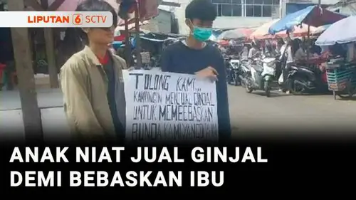 VIDEO: Diskusi: Kakak Adik Niat Jual Ginjal demi Bebaskan Ibu, Legal atau Melanggar Hukum?