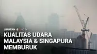 Semakin hari kondisi kabut asap di negara tetangga seperti Malaysia dan Singapura semakin memburuk. Kamis kemarin, Kuala Lumpur bahkan menjadi ibu kota dengan polusi udara terburuk di dunia.
