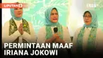 Iriana Jokowi Minta Maaf Jelang Lengser