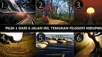 Pilih Satu dari 6 Jalan Ini, Pilihan Kamu Bisa Prediksi Filosofi Hidupmu