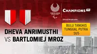Sedang Duel Seru Paralimpiade Tokyo 2020, Tunggal Putra SU5 Dheva Anrimusthi 3 September 2021 di Vidio
